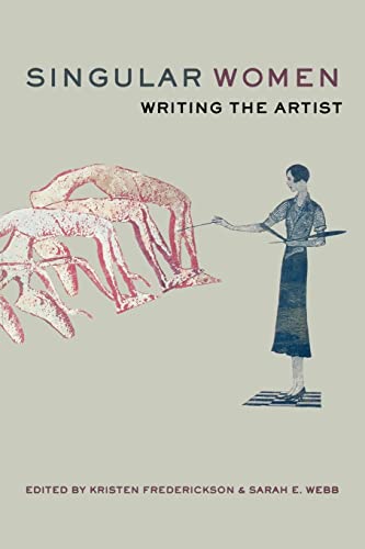 Beispielbild fr Singular Women: Writing the Artist zum Verkauf von gearbooks