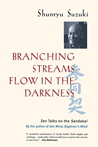 Stock image for Branching Streams Flow in the Darkness: Zen Talks on the Sandokai for sale by HPB-Red