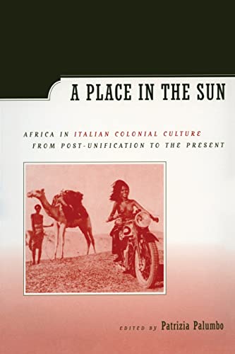 Beispielbild fr A Place in the Sun: Africa in Italian Colonial Culture from Post-Unification to the Present zum Verkauf von HPB-Emerald