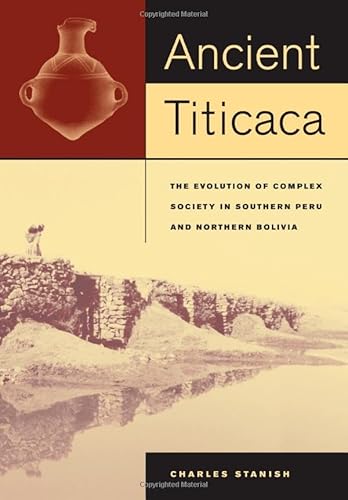 9780520232457: Ancient Titicaca: The Evolution of Complex Society in Southern Peru and Northern Bolivia