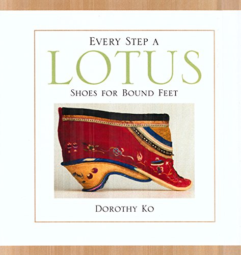 Beispielbild fr Every Step a Lotus: Shoes for Bound Feet zum Verkauf von Flying Danny Books