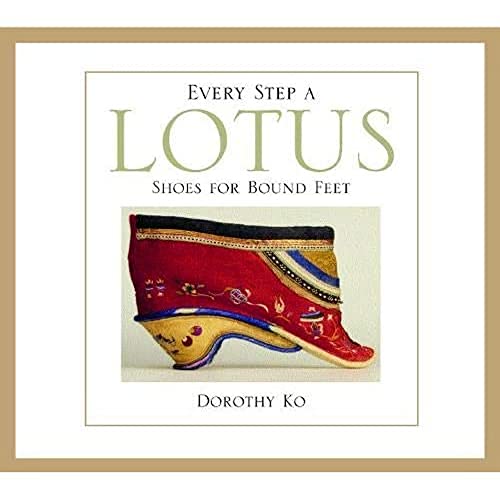 Beispielbild fr Every Step a Lotus: Shoes for Bound Feet zum Verkauf von Half Price Books Inc.