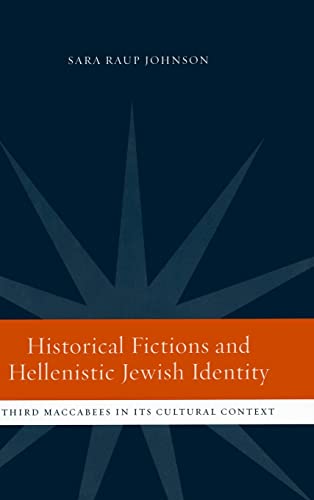 

Historical Fictions and Hellenistic Jewish Identity: Third Maccabees in its Cultural Context. [first edition]
