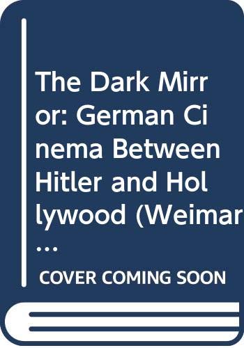 Imagen de archivo de The Dark Mirror: German Cinema between Hitler and Hollywood a la venta por Book Dispensary