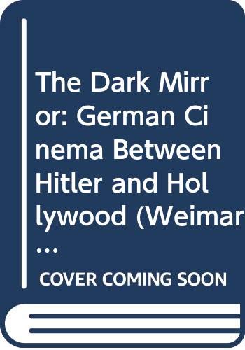 9780520233102: The Dark Mirror: German Cinema between Hitler and Hollywood