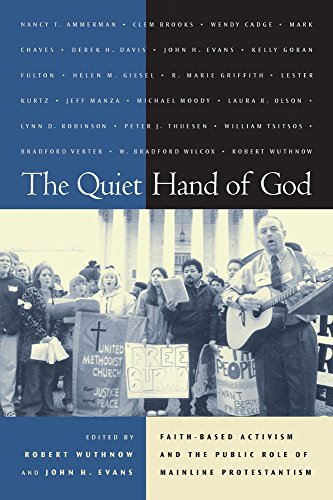 9780520233126: The Quiet Hand of God: Faith-Based Activism and the Public Role of Mainline Protestantism