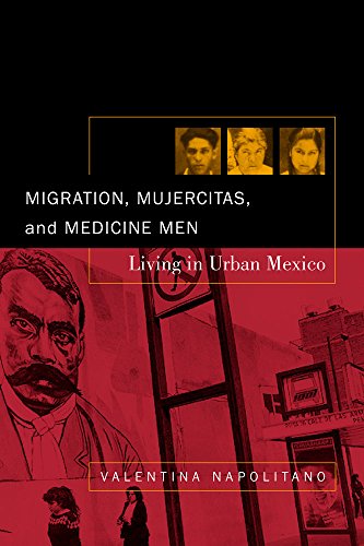 Imagen de archivo de Migration, Mujercitas, and Medicine Men: Living in Urban Mexico a la venta por medimops