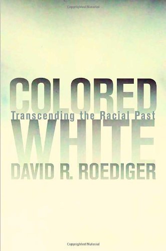 Beispielbild fr Colored White: Transcending the Racial Past (American Crossroads) zum Verkauf von Wonder Book