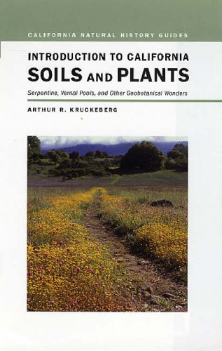 Stock image for Introduction to California Soils and Plants: Serpentine, Vernal Pools, and Other Geobotanical Wonders (California Natural History Guides) for sale by Midtown Scholar Bookstore