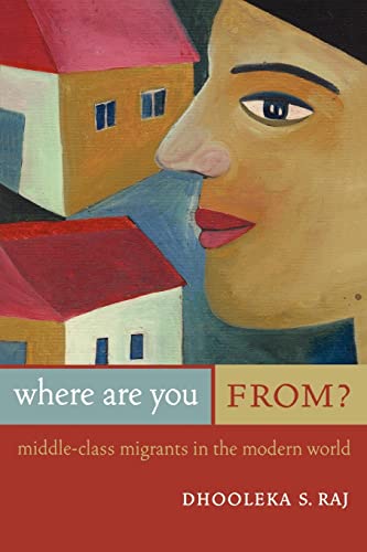 9780520233836: Where Are You From? Middle-Class Migrants in the Modern World: Middle-Class Migrants in the Modern World