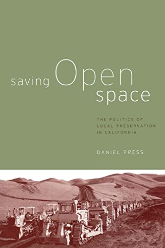 Stock image for Saving Open Space: The Politics of Local Preservation in California for sale by Open Books