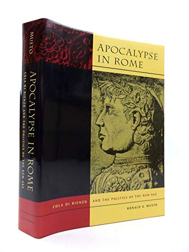 Beispielbild fr Apocalypse in Rome: Cola di Rienzo and the Politics of the New Age zum Verkauf von WorldofBooks