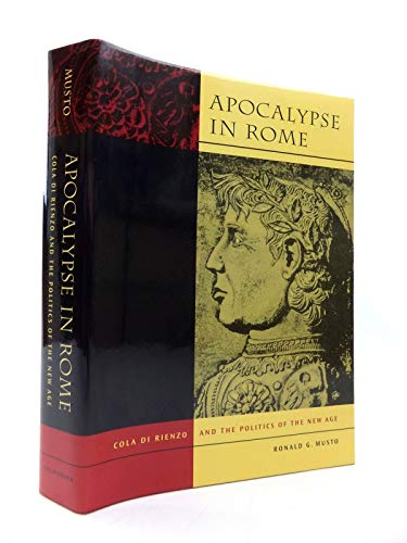 APOCALYPSE IN ROME: COLA DI RIEN - Musto, Ronald G.