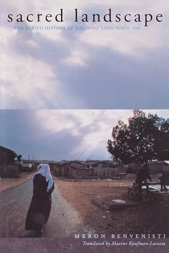 Imagen de archivo de Sacred Landscape: The Buried History of the Holy Land since 1948 (Honorable Mention for the Albert Hourani Award, Middle Easte) a la venta por The Maryland Book Bank
