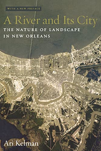 Stock image for A River and Its City: The Nature of Landscape in New Orleans for sale by Books Unplugged