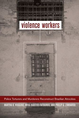 Imagen de archivo de Violence Workers: Police Torturers and Murderers Reconstruct Brazilian Atrocities a la venta por Gold Beach Books & Art Gallery LLC