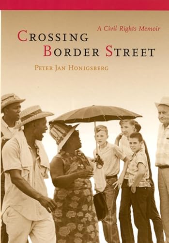 Crossing Border Street: A Civil Rights Memoir [Paperback] Honigsberg, Peter Jan - Honigsberg, Peter Jan