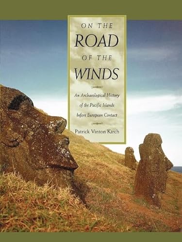 9780520234611: On the Road of the Winds: An Archological History of the Pacific Islands before European Contact