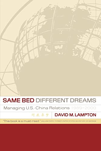 Imagen de archivo de Same Bed, Different Dreams : Managing U. S. - China Relations, 1989-2000 a la venta por Better World Books