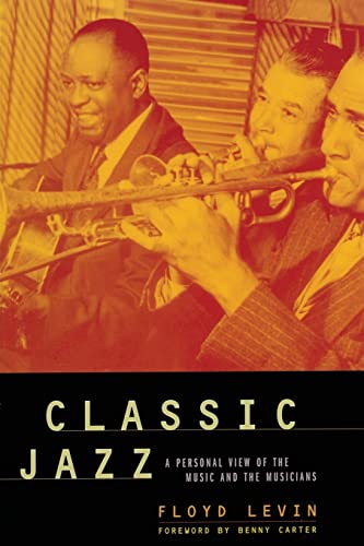 Immagine stock per Classic Jazz: A Personal View of the Music and the Musicians