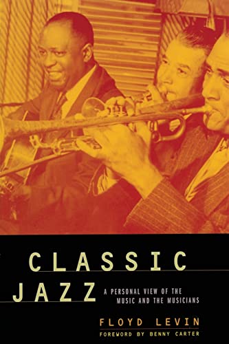 Stock image for Classic Jazz: A Personal View of the Music and the Musicians for sale by Budget Books