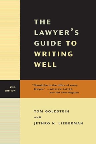 The Lawyer's Guide to Writing Well, Second Edition (9780520234734) by Goldstein, Tom; Lieberman, Jethro K.