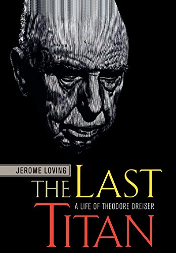 Imagen de archivo de The Last Titan: A Life of Theodore Dreiser a la venta por SecondSale