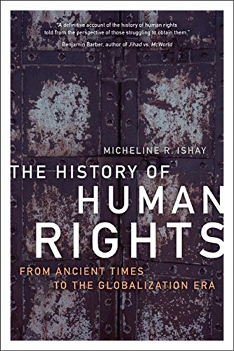 The History of Human Rights: From Ancient Times to the Globalization Era. - Ishay, Micheline R.