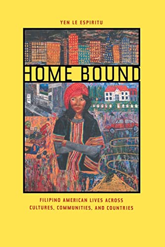 9780520235274: Home Bound: Filipino American Lives across Cultures, Communities, and Countries