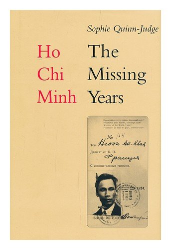 Stock image for Ho Chi Minh: The Missing Years 1919 - 1941 for sale by A Book By Its Cover