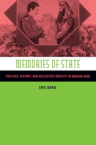 Memories of State: Politics, History, and Collective Identity in Modern Iraq (9780520235465) by Davis, Eric