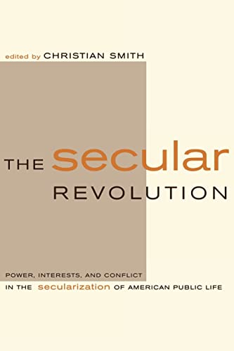 Imagen de archivo de The Secular Revolution: Power, Interests, and Conflict in the Secularization of American Public Life a la venta por kelseyskorner