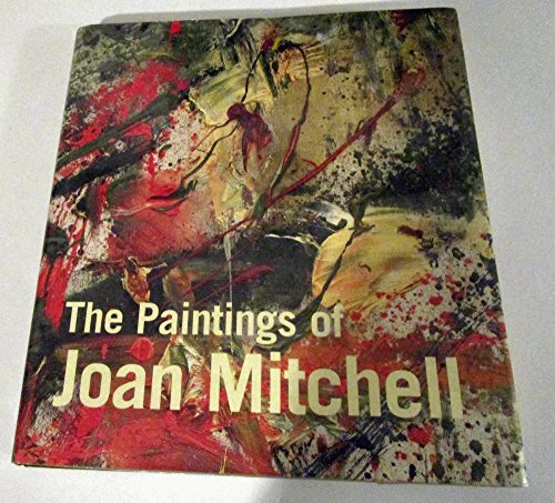 The Paintings of JOAN MITCHELL - Livingston, Jane; Lee, Yvette Y.; New York. Whitne