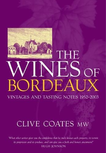 Imagen de archivo de The Wines of Bordeaux: Vintages and Tasting Notes 1952-2003 a la venta por HPB-Ruby