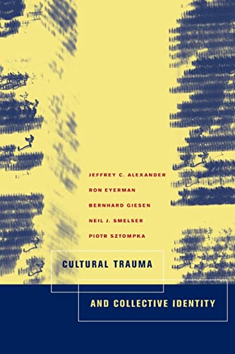 Beispielbild fr Cultural Trauma and Collective Identity zum Verkauf von Revaluation Books