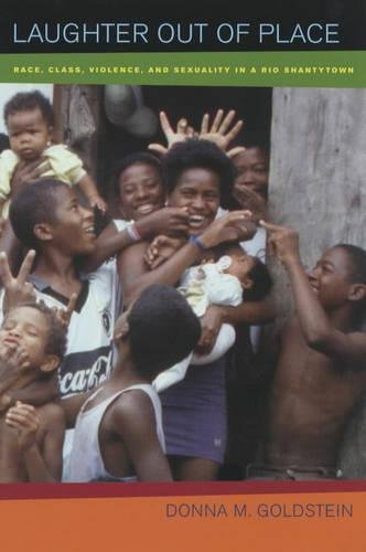 Imagen de archivo de Laughter Out of Place : Race, Class, Violence, and Sexuality in a Rio Shantytown a la venta por Better World Books