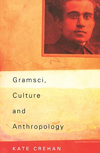 9780520236028: Gramsci, Culture and Anthropology