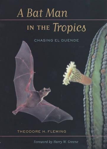 9780520236066: A Bat Man in the Tropics: Chasing El Duende: 7 (Organisms and Environments)