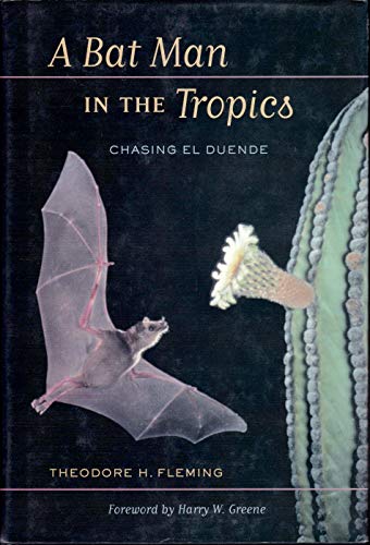 A Bat Man in the Tropics: Chasing El Duende