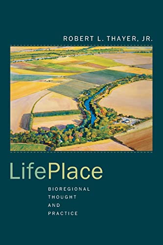 Beispielbild fr LifePlace: Bioregional Thought and Practice zum Verkauf von Goodwill Books