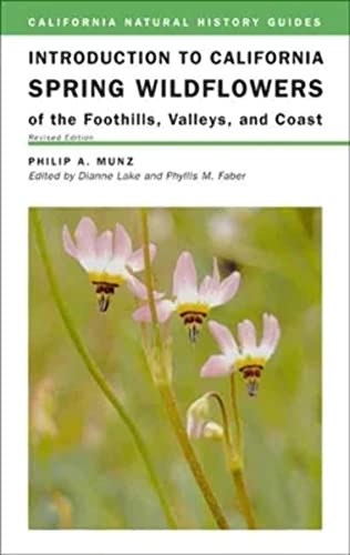 Stock image for Introduction to California Spring Wildflowers of the Foothills, Valleys, and Coast (Volume 75) (California Natural History Guides) for sale by Half Price Books Inc.