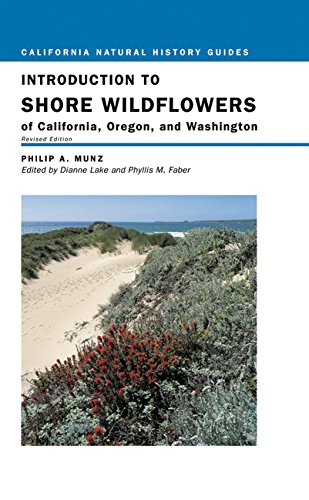 Imagen de archivo de Introduction to Shore Wildflowers of California, Oregon, and Washington, Revised Edition (California Natural History Guides) a la venta por Book Deals
