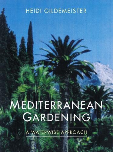 Stock image for Mediterranean Gardening: A Waterwise Approach for sale by SecondSale