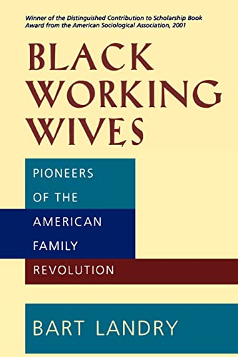 Stock image for Black Working Wives: Pioneers of the American Family Revolution for sale by SecondSale