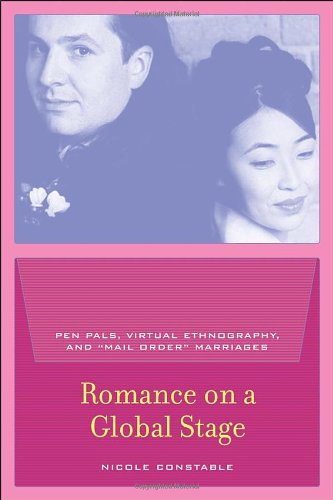 Stock image for Romance on a Global Stage: Pen Pals, Virtual Ethnography, and "Mail Order" Marriages for sale by Phatpocket Limited