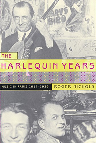 Beispielbild fr The Harlequin Years : Music in Paris, 1917-1929 zum Verkauf von Better World Books