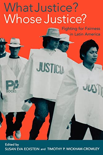 Beispielbild fr What Justice? Whose Justice? : Fighting for Fairness in Latin America zum Verkauf von Better World Books