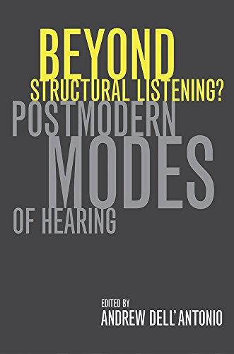 9780520237575: Beyond Structural Listening?: Postmodern Modes of Hearing