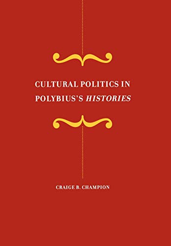 9780520237643: Cultural Politics in Polybius's Histories (Volume 41)
