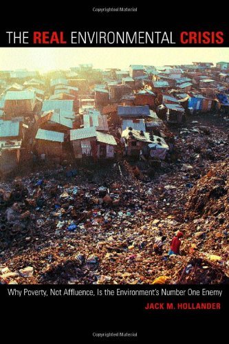 Stock image for The Real Environmental Crisis: Why Poverty, Not Affluence, Is the Environment's Number One Enemy for sale by Jenson Books Inc